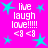 Bright pink background with cyan star shapes and repeated white text reading 'live laugh love!!!!' followed by '<3 <3'.