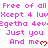 Pixelated text repeats 'Free of all', 'Hcept 4 luv', and 'Just you And me' with red heart symbols on a white background.