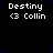 identical pixelated icons showing 'Destiny <3 Collin' text over a black background with scattered blue dots, one icon partially obscured by a gray rectangle