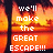 Pixelated image with fiery orange and red background featuring a dark vertical shape on the left, overlaid with white pixelated text reading "we'll make the GREAT ESCAPE!!!".