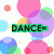 Pixelated green text reads "DANCE-" on left and "having fun where ever or when ever!!" on right, over colorful overlapping circles.