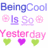 Pixelated text and symbols in pastel colors: 'BeingCool' at top, 'Is So' with pink flowers on either side, 'Yesterday' below with green and purple hearts.