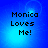 Blue gradient background with pixelated text "Monica Loves Me!" in four identical arranged in a