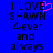 Blue background with black pixelated text reading "I LOVE SHAWN 4-ever and always" where the 'O' in LOVE is replaced by a pink heart symbol.