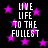 Black background with scattered pink stars and repeated white text reading "LIVE LIFE TO THE FULLEST" in a pixelated font.