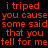 Red pixelated text on black background repeats 'i triped you cause some said that you fell for me' in two