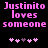 Pixelated pink text on black background reads "Justinito loves someone" with two of heart symbols below, showing animation changes in the hearts' arrangement