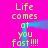 A bright pink background displays repeated text 'Life comes at you fast!!!!' in green pixelated font with blue motion trails.