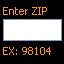 Two side-by-side display 'Enter ZIP' text above input fields with example zip code 98104, one showing a blinking cursor inside the field