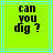 Two identical pixelated display 'can you dig?' text on bright green backgrounds with cyan lines