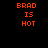 Red pixelated text 'BRAD IS HOT' appears on a black background with four circular light effects in different positions.