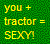 Static pixel art displays yellow text on a green patterned background with 'you + tractor = SEX!' in three lines.