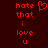 Red pixelated text on dark red background with a heart symbol replacing 'love' in the phrase "hate that i love u".