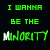 A 3x3 contact sheet of an animated text-based icon showing repeated green pixelated phrases "I WANNA BE THE MINORITY" with varying letter opacity across frames on a black background, partially cropped at the bottom right.