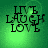 Green background with black text reading LIVE LAUGH LOVE arranged in three lines, each letter individually styled.