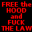 Red pixelated text on black background repeats 'FREE the HOOD and FUCK THE LAW' in two identical vertical