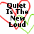 Pixelated text "Quiet Is The New Loud" overlaid with red and green heart-shaped lines on a white background.
