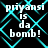 Pixelated text reads 'priyansi is da bomb!' over a black background with cyan diamond-shaped lines