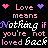 Pixel art displays repeating text "Love means Nothing if you're not loved back" with heart symbols and color variations on a black background.