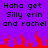 Purple background with black pixelated text reading "Haha get Silly erin and rachel" repeated twice, red flame shapes at the bottom.