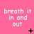 Pink background with repeated white text 'breath it in and out' across three , each containing three identical text blocks. Black symbols appear below the text: a plus sign, an asterisk, and an X in the top ; another plus sign, a single dot, and two dots in the middle ; four dots forming a square and scattered dots in the bottom