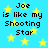 Blue background with yellow stars and black pixelated text reading "Joe is like my Shooting Star" repeated four times.