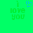Green background with pixelated text 'i love you' and a blue heart symbol above the left instance of the phrase.