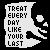 Pixel art icon of a black-and-white cartoon character with white eyes and mouth, holding a speech bubble that reads 'TREAT EVERY DAY LIKE YOUR LAST' in blocky text.