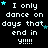 Pixelated text reads "I only dance on days that end in y!!!!!" with scattered cyan and dark blue stars on a black background.