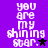 Purple background with white pixelated text reading "you are my shining star." and a black or purple star symbol.
