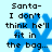 Blue snowflake-shaped icon with black text reading "Santa- I don't think he'll fit in the bag..." on light blue background.