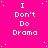 A static image with a bright pink background featuring repeated white text "I Don't Do Drama" in a pixelated font, scattered white dots, and a solid gray rectangle in the bottom-right corner.