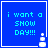 Blue background with cyan text reading 'i want a SNOW DAY!!!' and white snowman icon in bottom-right corner.