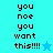 Pixelated text reads "you noe you want this!!!!" with a blue star on cyan and blue backgrounds.