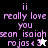 Pixelated text in pink reads 'ii really love you sean isaiah rojas < 3' with a star symbol on black background, repeated across four
