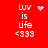 Red background with white text 'LUV is life <333' and four distinct animated symbols replacing each other in the top-right corner.