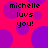 Pixelated text 'michelle luvs you!' repeated four times on a bright pink background with purple circles.