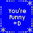 Blue background with white pixelated text and symbols arranged in a pattern, repeating 'You're Funny =D' four times with decorative borders