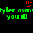 Green pixelated text 'tyler owntyler owns' and 'you :D' on black background with red heart symbol above.