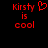 Red pixelated text on black background reads 'Kirsty is cool' with a heart symbol replacing the letter O in 'cool' on one side.