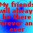 Red text on blue background repeats 'My friends will always be there forever and ever' in a pattern with pixelated edges