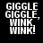 Four pixelated text display "GIGGLE GIGGLE, WINK WINK!" in white on black, purple, pink, and dark purple backgrounds