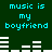 Cyan text "music is my boyfriend" repeated twice on dark green background with white audio equalizer bars below each phrase.