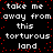 Black background with white pixelated text repeating 'take me away from this torturous land' in two , surrounded by scattered red dots