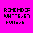 Four identical pixelated text on a bright pink background, each displaying 'REMEMBER WHATEVER FOREVER' in black block letters with white rectangular overlays