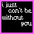 Black background with pink border displays text "i just can't be without you" and faint "baby" in white, with color variations across frames.