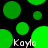 Green circular shapes on black background with repeated text 'Kayla' in white pixelated font.