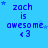 Blue background with repeated text 'zach is awesome <3' and varying star placements across a