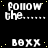 Black background with white pixelated text 'FOLLOW the...' and 'BOXX' repeated in a pattern, some text partially obscured by a gray rectangle