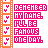 identical pixelated text in bright pink on white, each displaying 'REMEMBER MY NAME. I'LL BE FAMOUS ONE DAY.' with orange borders and small heart icons